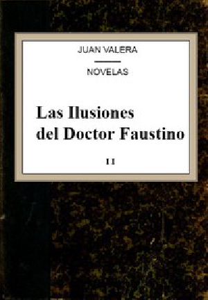 [Gutenberg 53436] • Las Ilusiones del Doctor Faustino, v.2